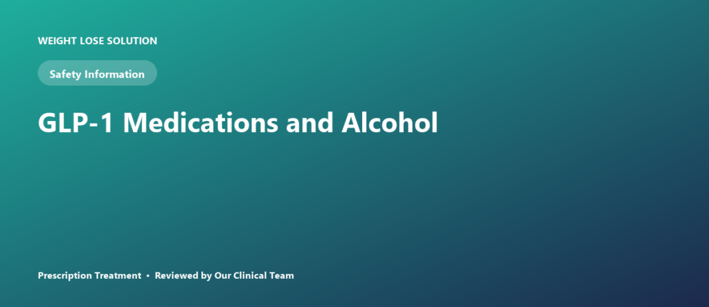 GLP-1 Medications and Alcohol
