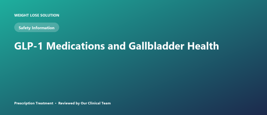 GLP-1 Medications and Gallbladder Health