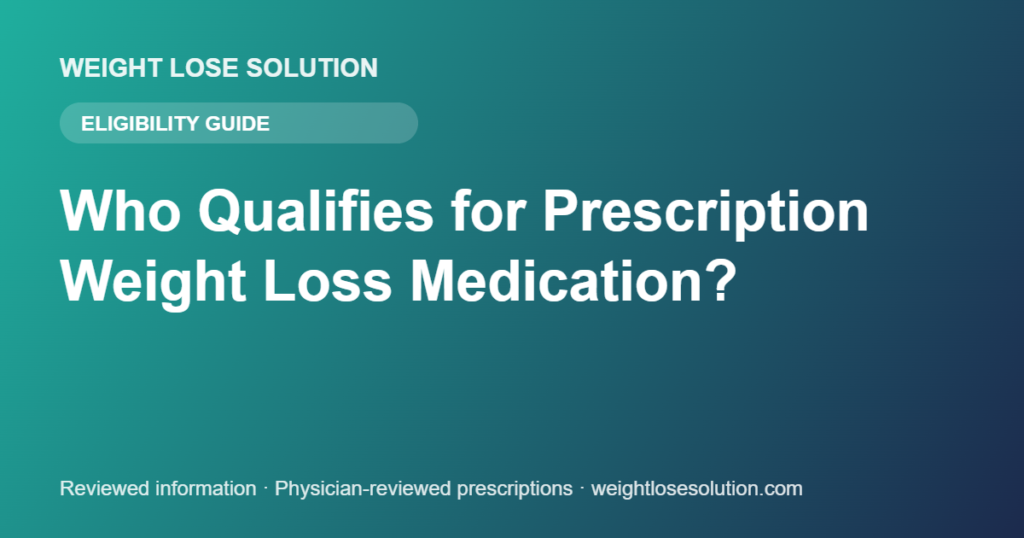Who qualifies for prescription weight loss medication: BMI and health condition criteria